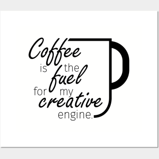 Coffee is the fuel to my creative engine - light colors Posters and Art